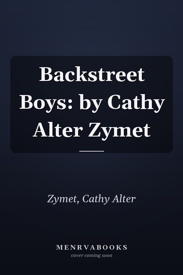 Backstreet Boys: by Cathy Alter Zymet