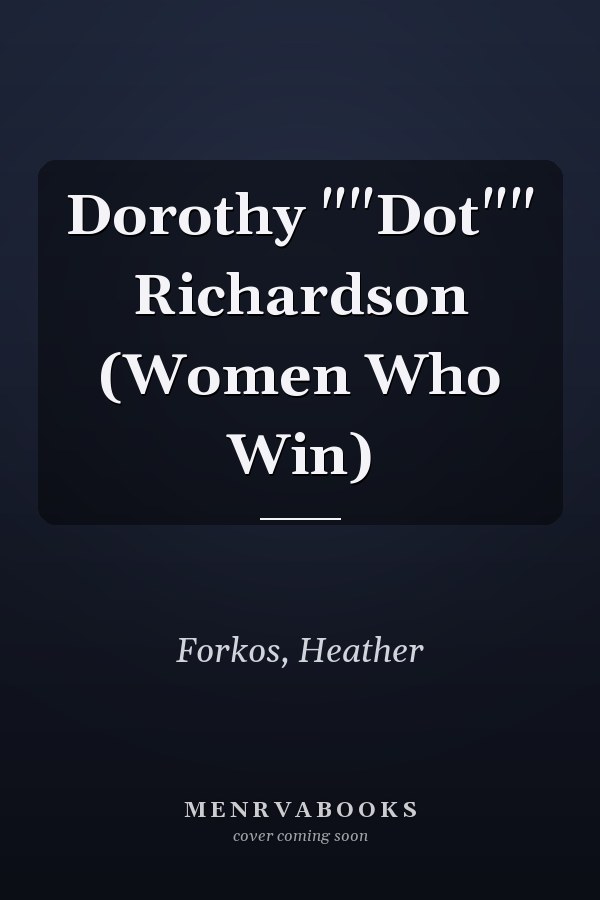Dorothy ""Dot"" Richardson (Women Who Win)