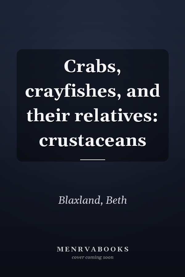 Crabs, crayfishes, and their relatives: crustaceans
