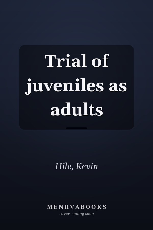 Trial of juveniles as adults