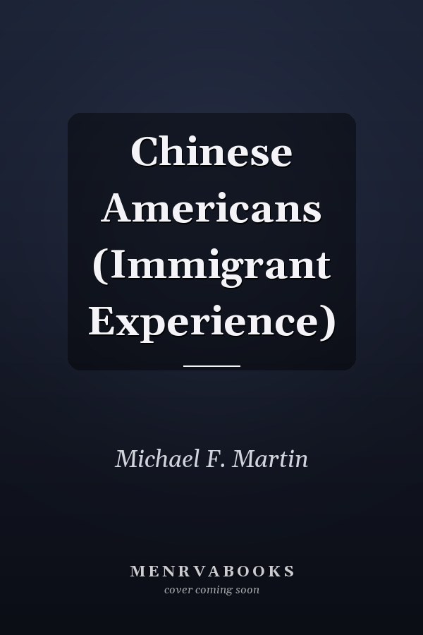 Chinese Americans (Immigrant Experience)