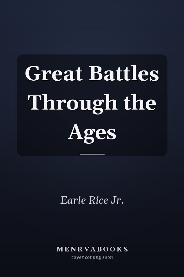 Great Battles Through the Ages