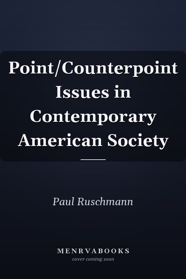 Point/Counterpoint Issues in Contemporary American Society