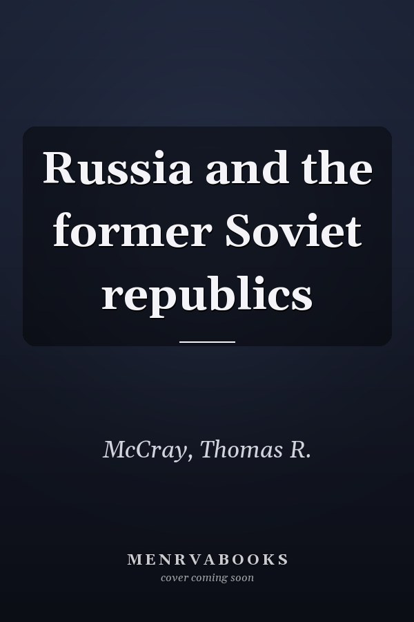 Russia and the former Soviet republics