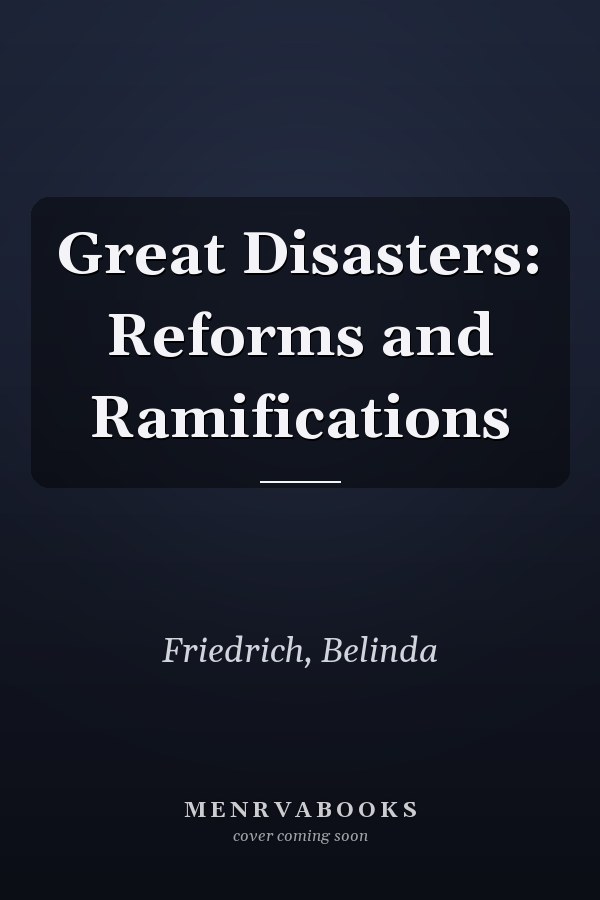 Great Disasters: Reforms and Ramifications