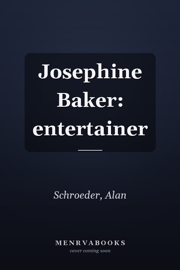 Josephine Baker: entertainer