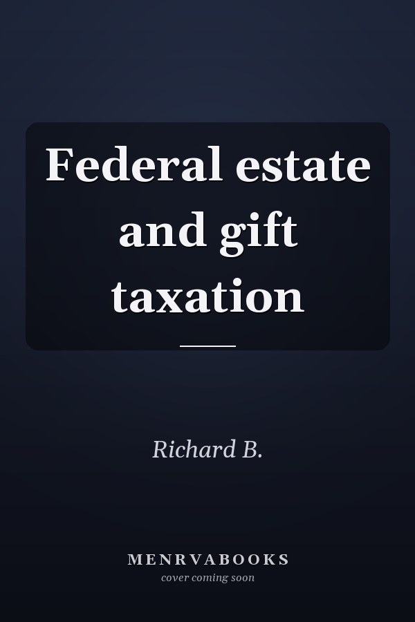 Federal estate and gift taxation