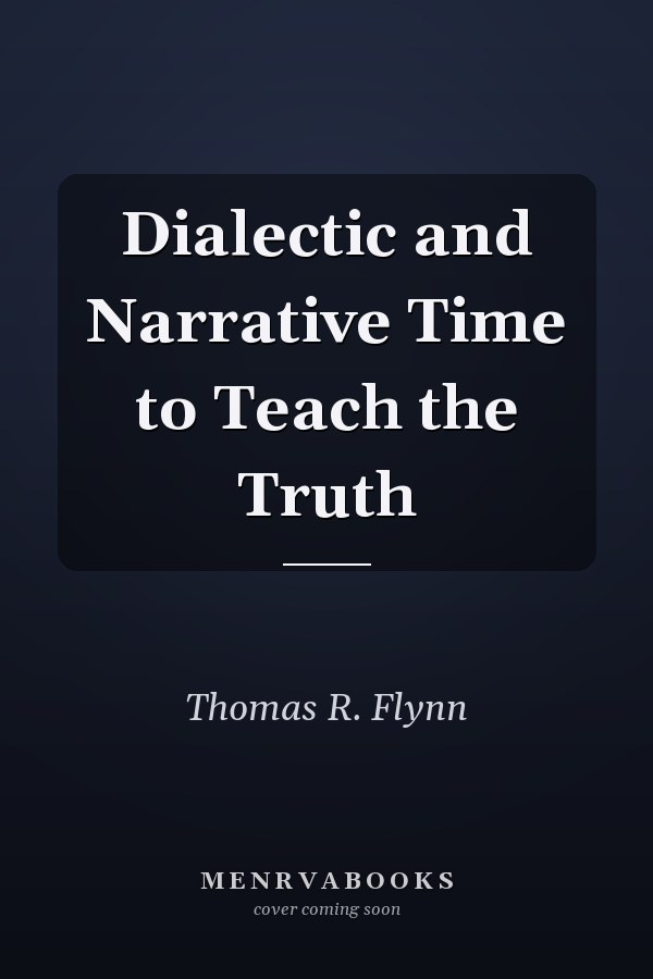 Dialectic and Narrative Time to Teach the Truth