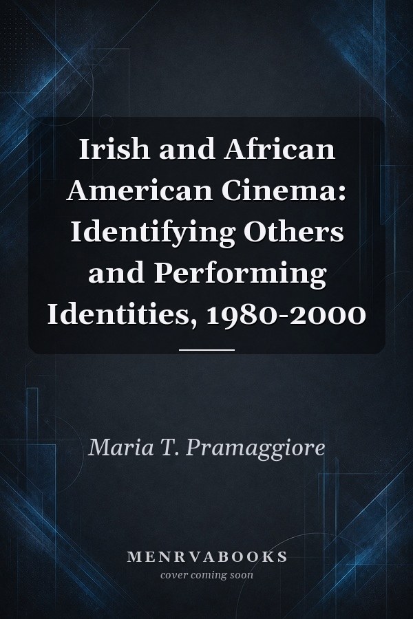 Irish And African American Cinema Identifying Others And Performing Identities 19802000