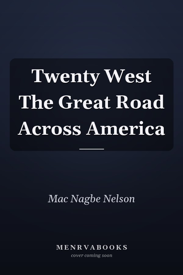 Twenty West The Great Road Across America