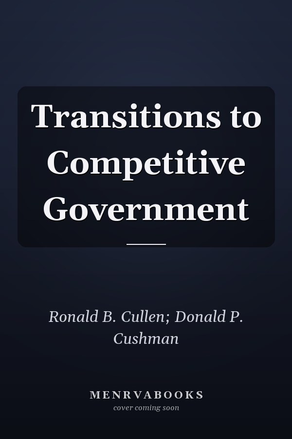 Transitions to Competitive Government