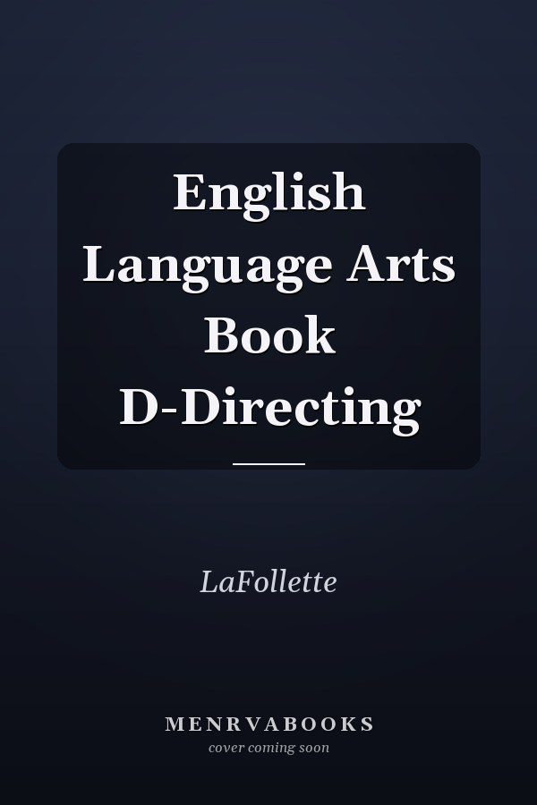 English Language Arts Book D-Directing