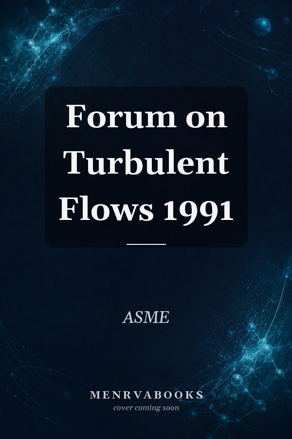 Forum on Turbulent Flows 1991