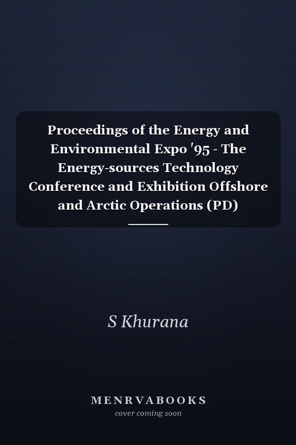 Proceedings of the Energy and Environmental Expo '95 - The Energy-sources Technology Conference and Exhibition Offshore and Arctic Operations (PD)