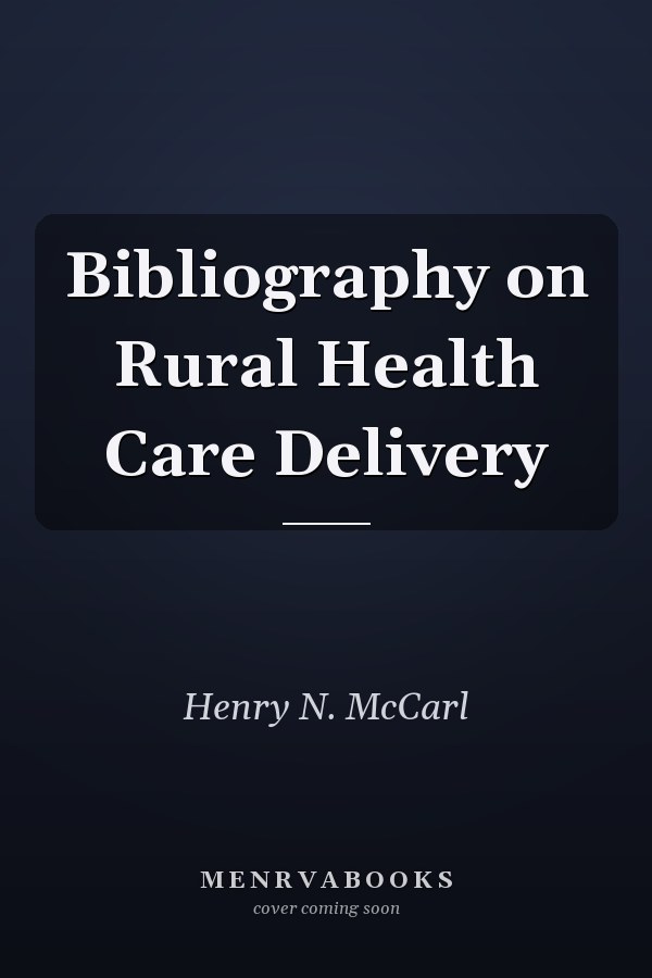 Bibliography on Rural Health Care Delivery
