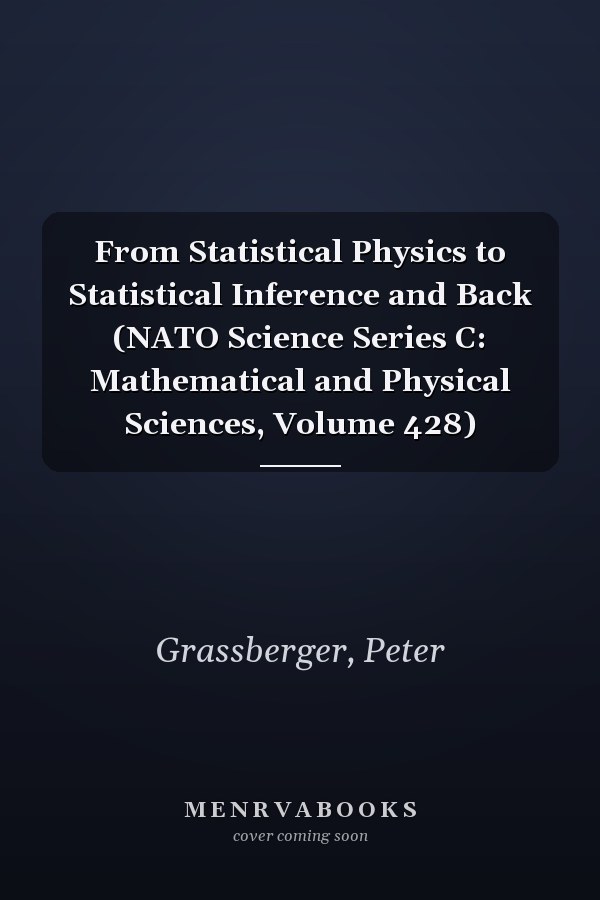 From Statistical Physics to Statistical Inference and Back (NATO Science Series C: Mathematical and Physical Sciences, Volume 428)