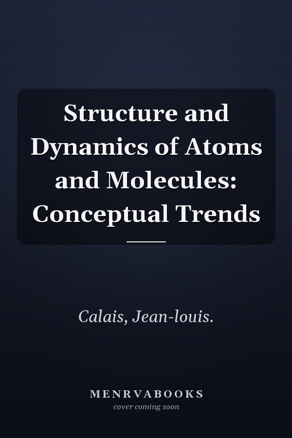 Structure and Dynamics of Atoms and Molecules: Conceptual Trends