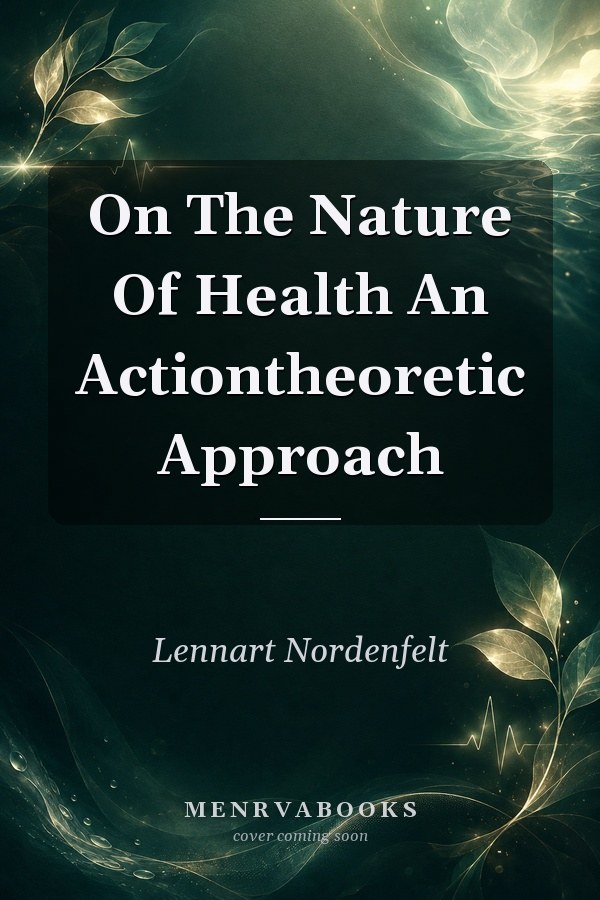 On The Nature Of Health An Actiontheoretic Approach