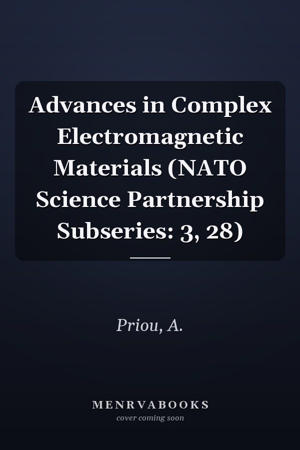 Advances in Complex Electromagnetic Materials (NATO Science Partnership Subseries: 3, 28)
