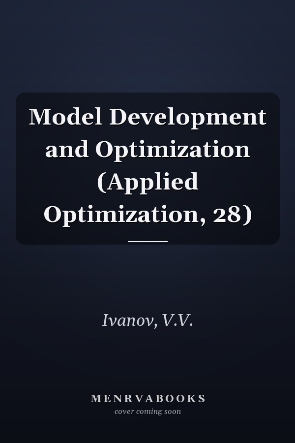 Model Development and Optimization (Applied Optimization, 28)