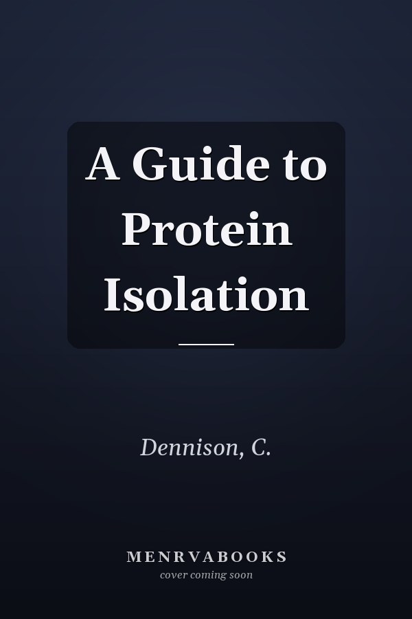 A Guide to Protein Isolation