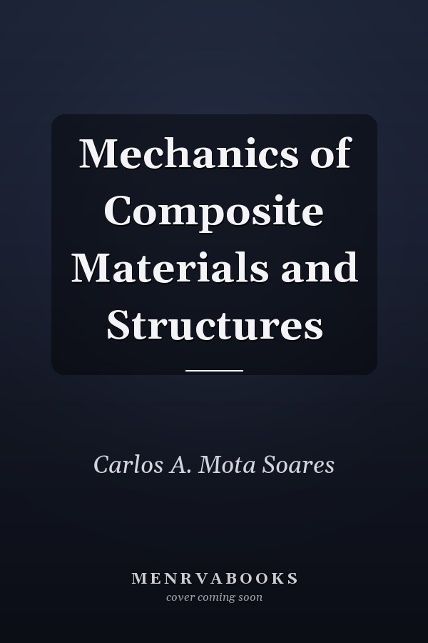 Mechanics of Composite Materials and Structures