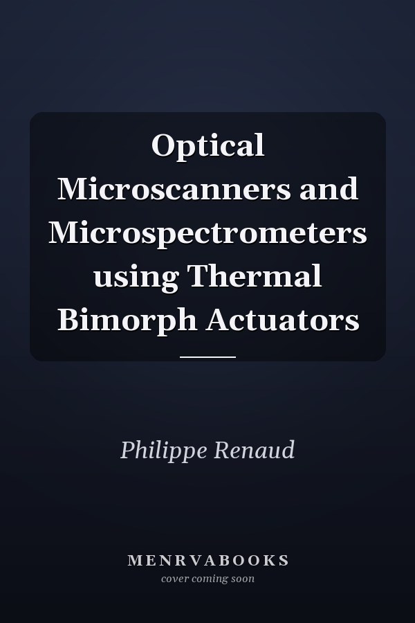 Optical Microscanners and Microspectrometers using Thermal Bimorph Actuators