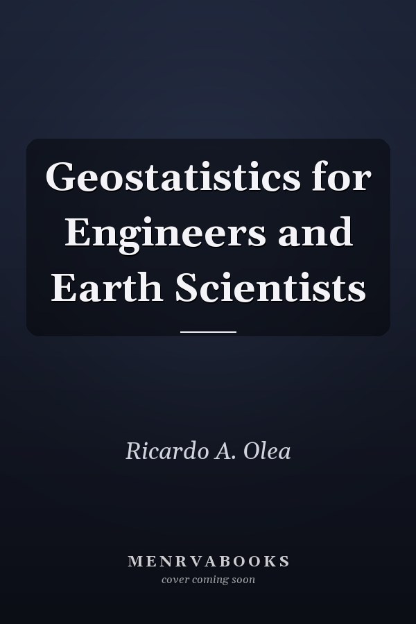 Geostatistics for Engineers and Earth Scientists