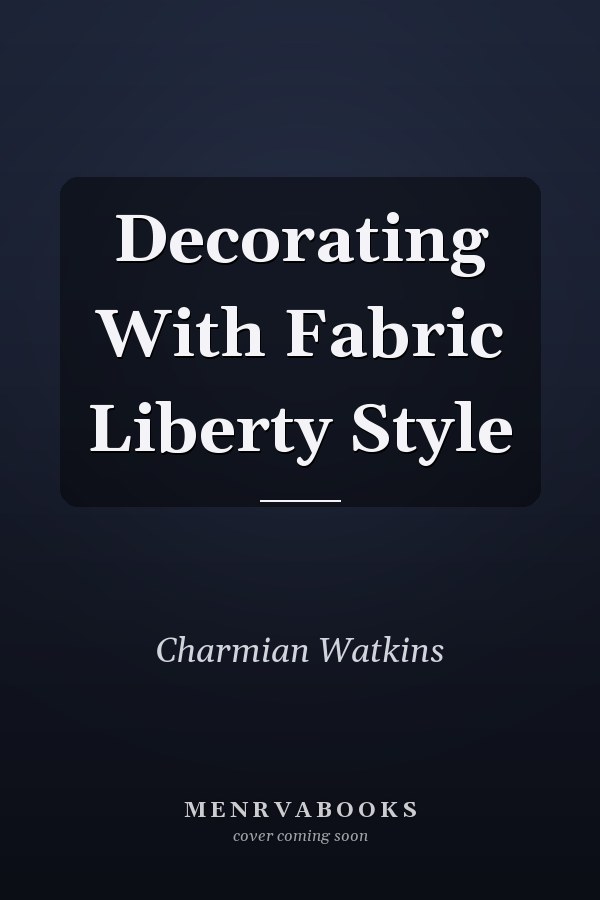Decorating With Fabric Liberty Style