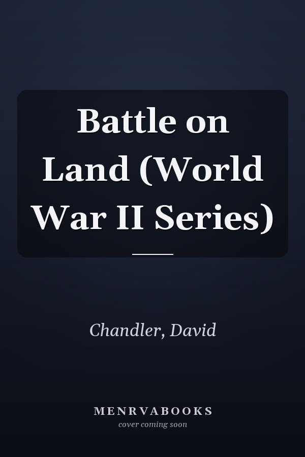Battle on Land (World War II Series)
