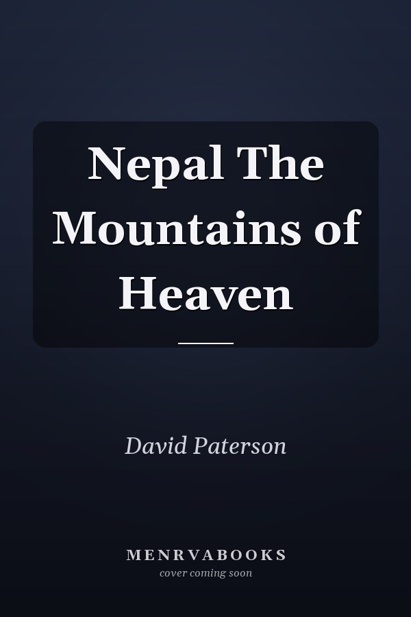 Nepal The Mountains of Heaven