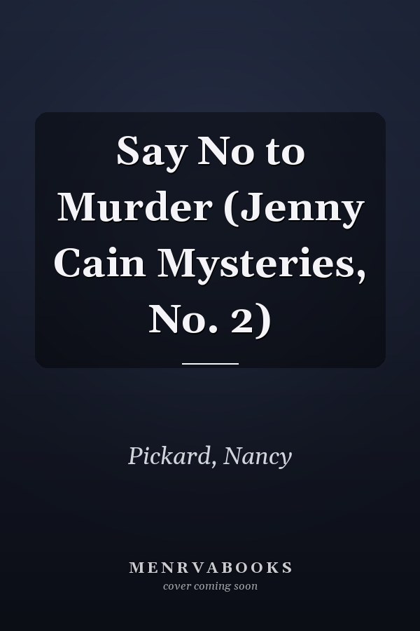 Say No to Murder (Jenny Cain Mysteries, No. 2)
