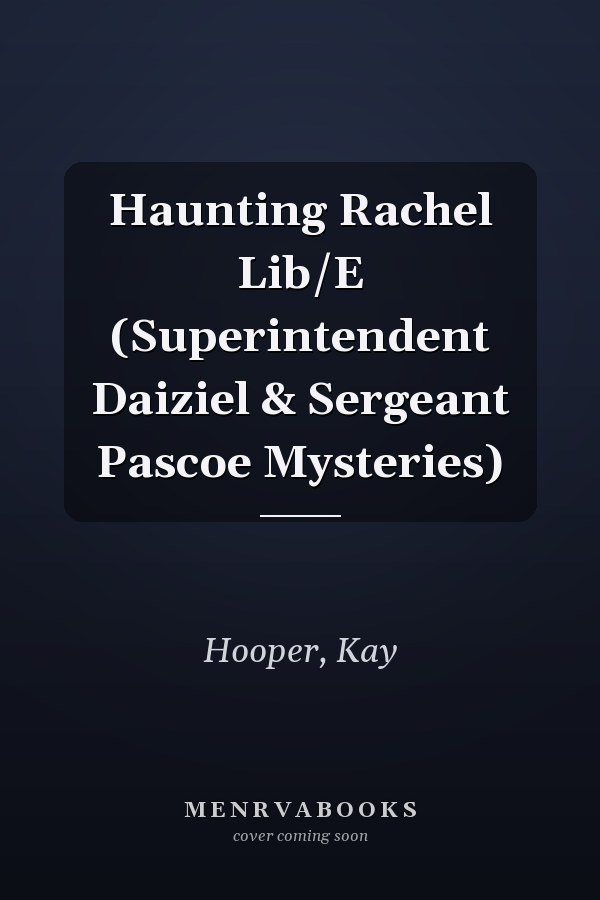 Haunting Rachel Lib/E (Superintendent Daiziel & Sergeant Pascoe Mysteries)