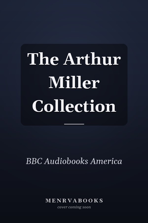 The Arthur Miller Collection