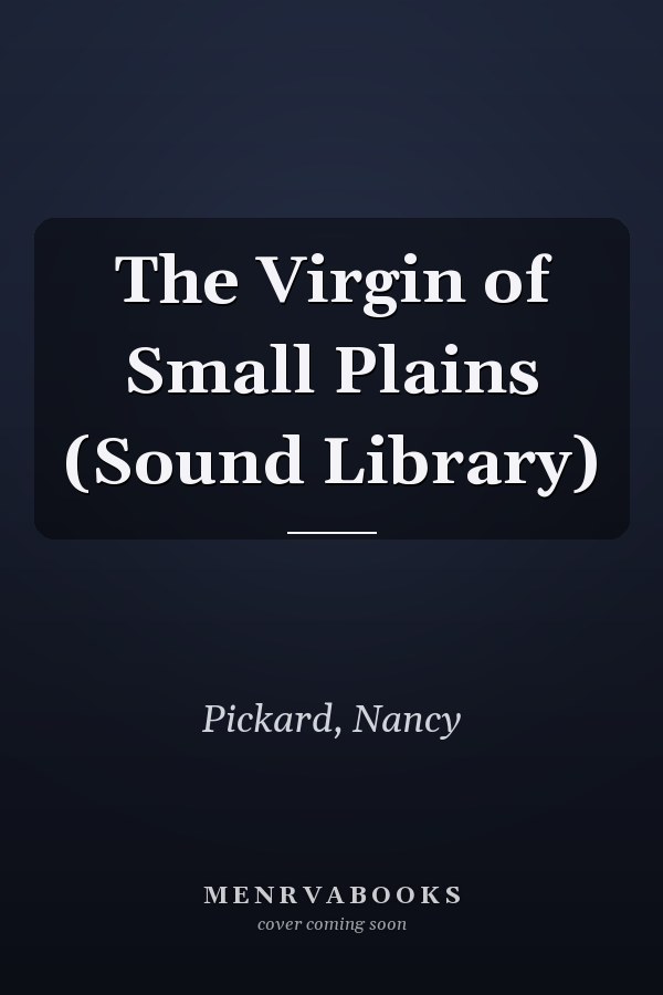 The Virgin of Small Plains (Sound Library)