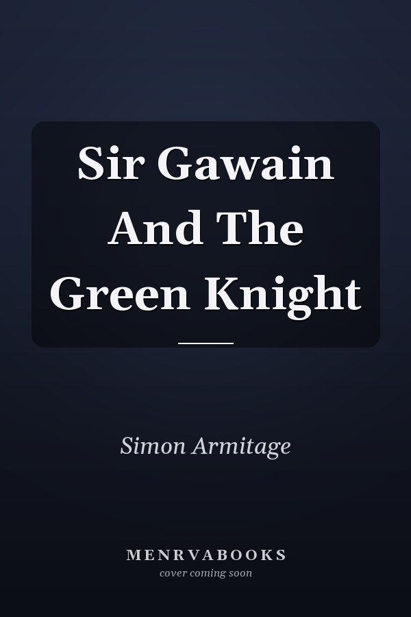 Sir Gawain And The Green Knight