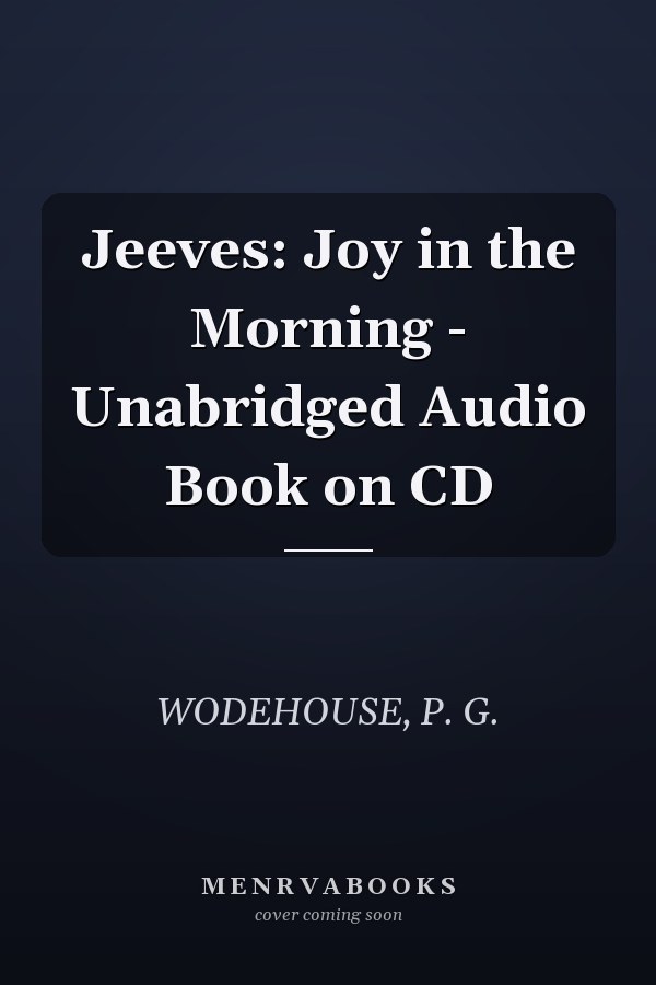 Jeeves: Joy in the Morning - Unabridged Audio Book on CD