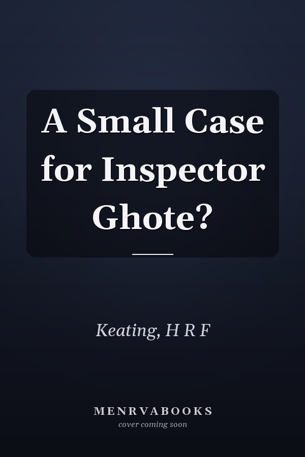 A Small Case for Inspector Ghote?