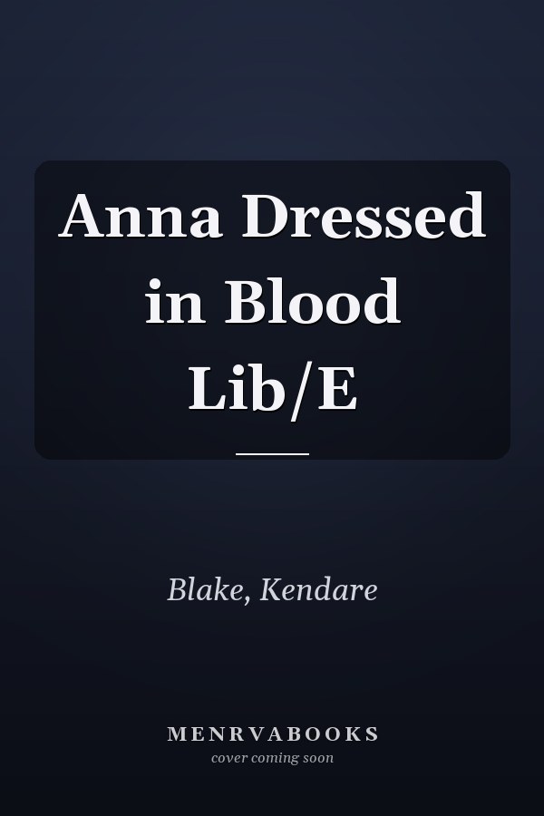 Anna Dressed in Blood Lib/E