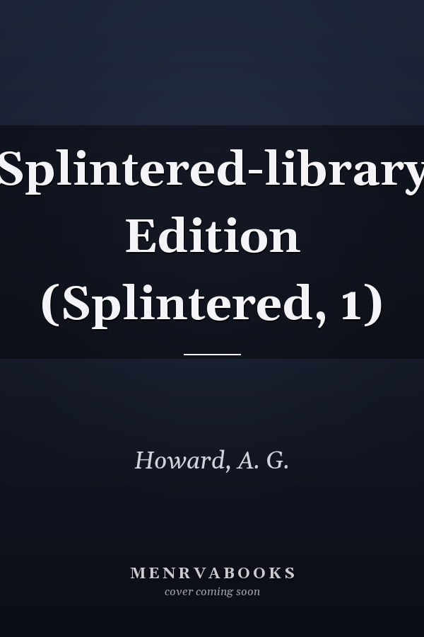 Splintered-library Edition (Splintered, 1)