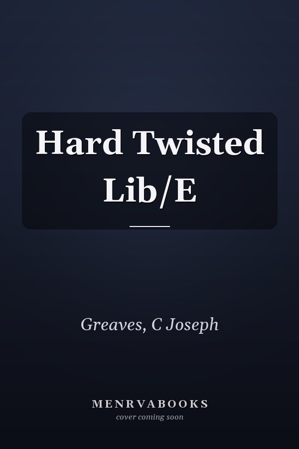 Hard Twisted Lib/E