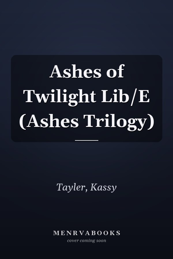 Ashes of Twilight Lib/E (Ashes Trilogy)