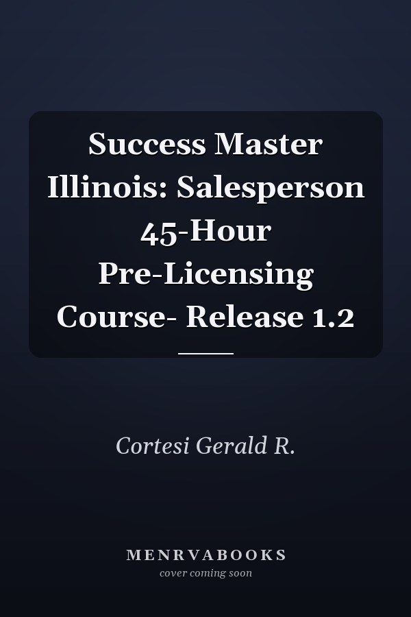 Success Master Illinois: Salesperson 45-Hour Pre-Licensing Course- Release 1.2