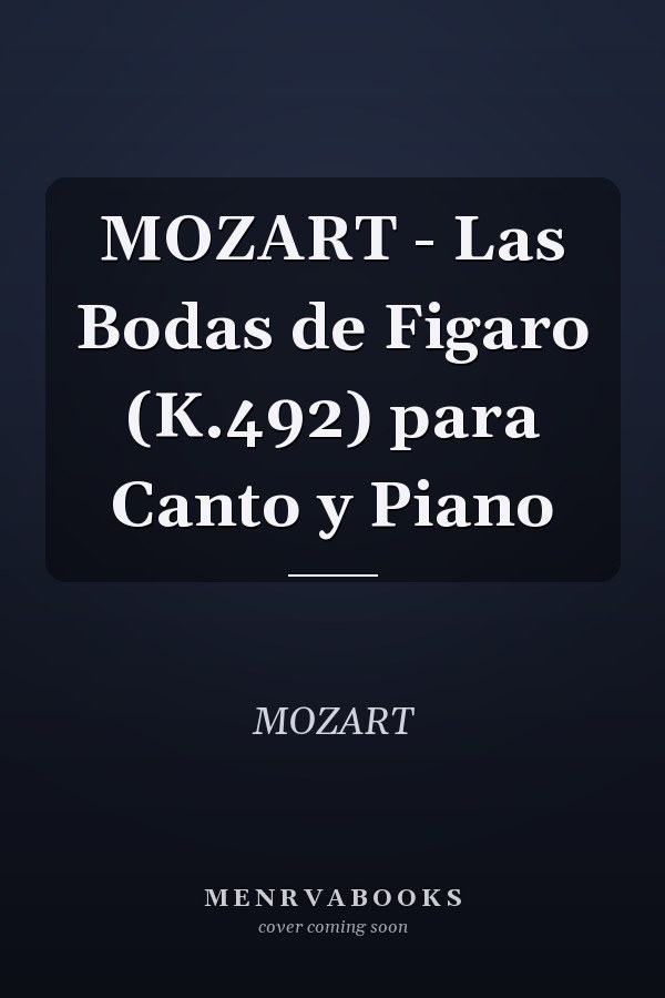 MOZART - Las Bodas de Figaro (K.492) para Canto y Piano