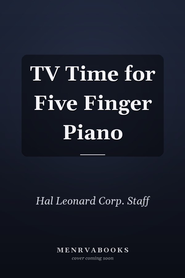 TV Time for Five Finger Piano