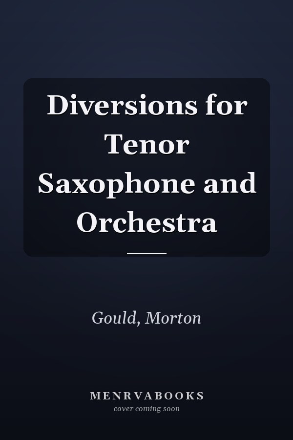 Diversions for Tenor Saxophone and Orchestra