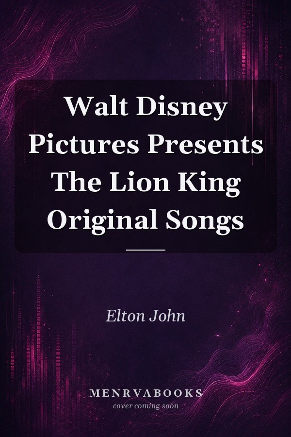 Walt Disney Pictures Presents The Lion King Original Songs