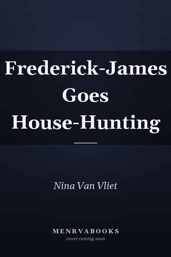 Frederick-James Goes House-Hunting