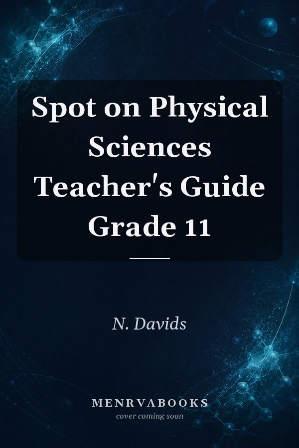 Spot on Physical Sciences Teacher's Guide Grade 11