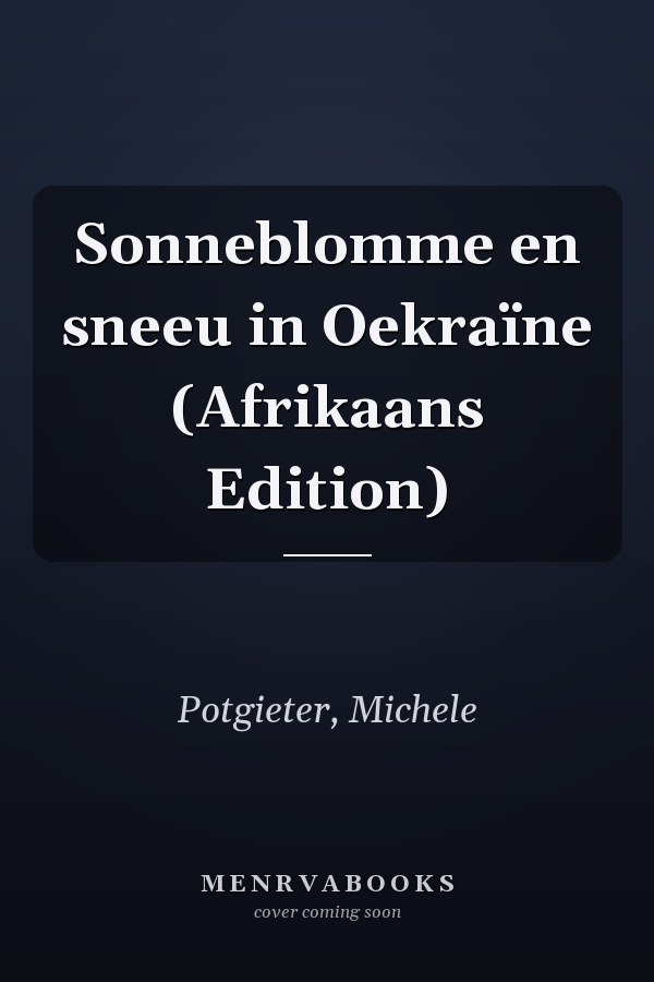 Sonneblomme en sneeu in Oekraïne (Afrikaans Edition)
